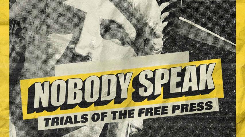 مشاهدة فيلم Nobody Speak: Trials of the Free Press 2017 مترجم