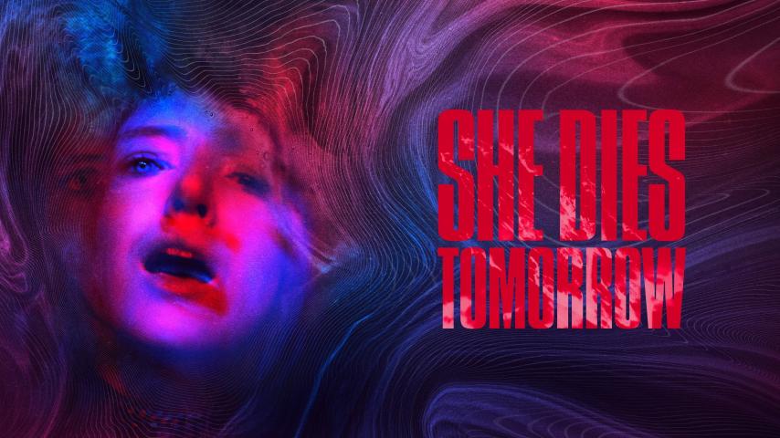 مشاهدة فيلم She Dies Tomorrow 2020 مترجم