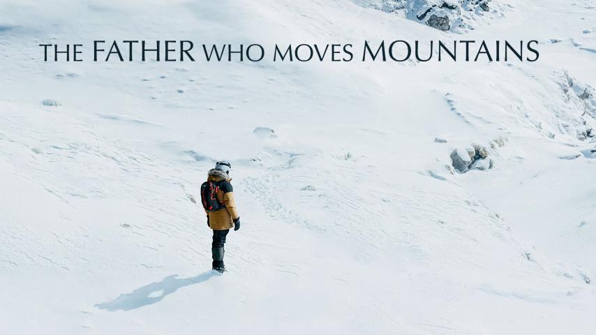 مشاهدة فيلم The Father Who Moves Mountains 2021 مترجم