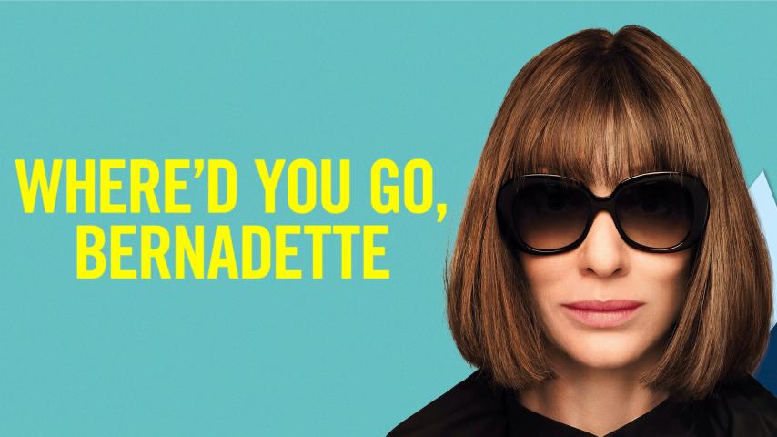 مشاهدة فيلم Where'd You Go, Bernadette 2019 مترجم