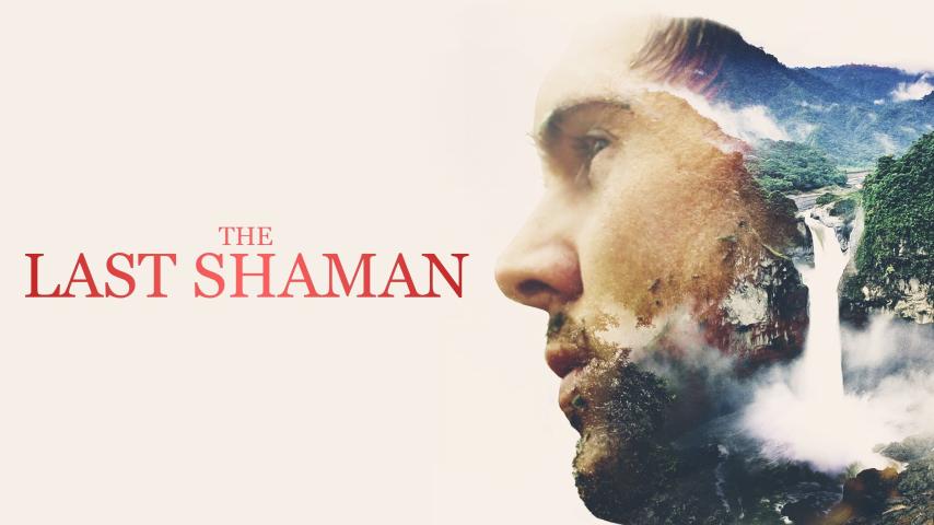 مشاهدة فيلم The Last Shaman 2016 مترجم