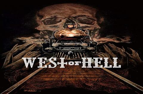 مشاهدة فيلم West of Hell 2018 مترجم