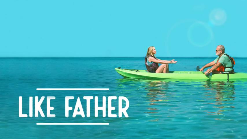 مشاهدة فيلم Like Father 2018 مترجم