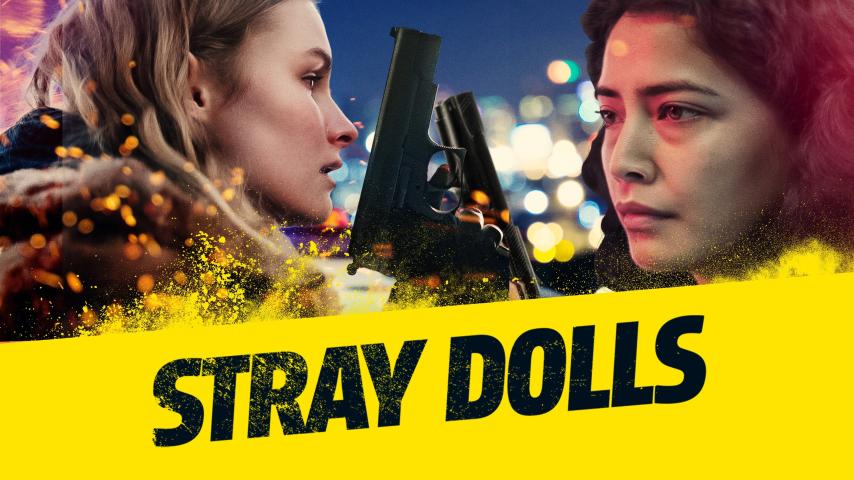 مشاهدة فيلم Stray Dolls 2019 مترجم