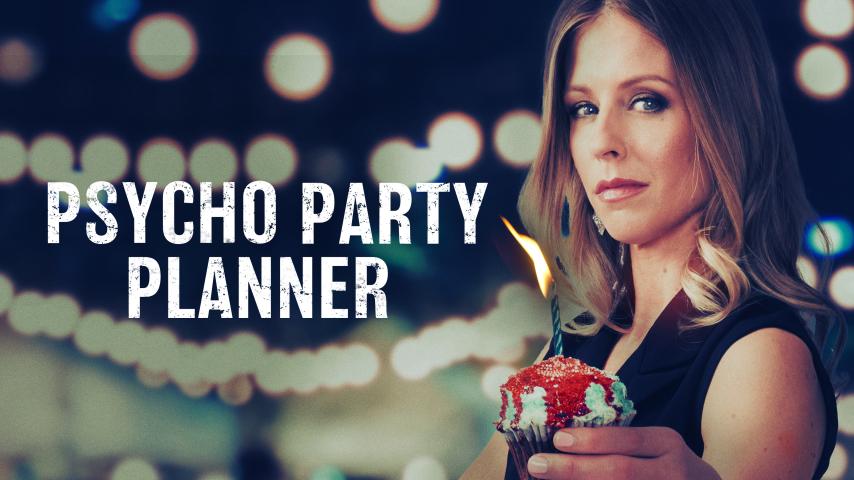 مشاهدة فيلم Psycho Party Planner 2020 مترجم