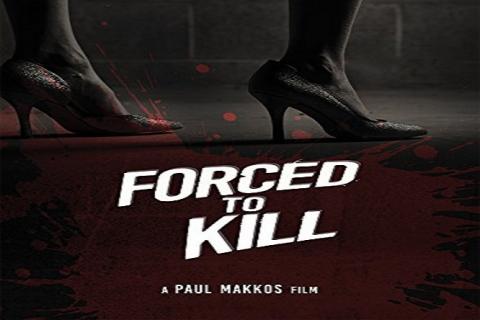 مشاهدة فيلم Forced to Kill 2016 مترجم