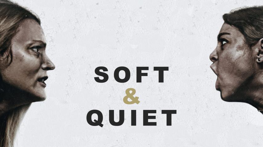 مشاهدة فيلم Soft & Quiet 2022 مترجم