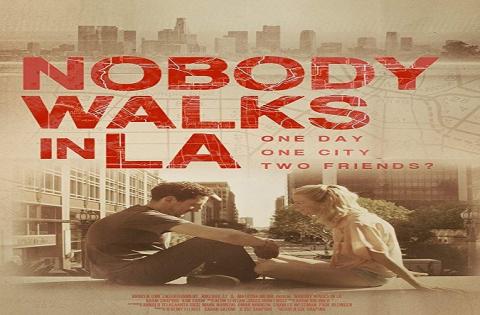 مشاهدة فيلم Nobody Walks in L.A 2016 مترجم