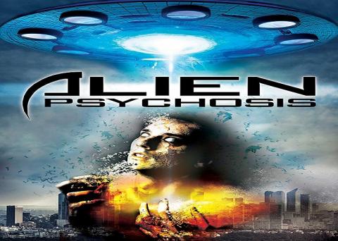 مشاهدة فيلم Alien Psychosis 2017 مترجم