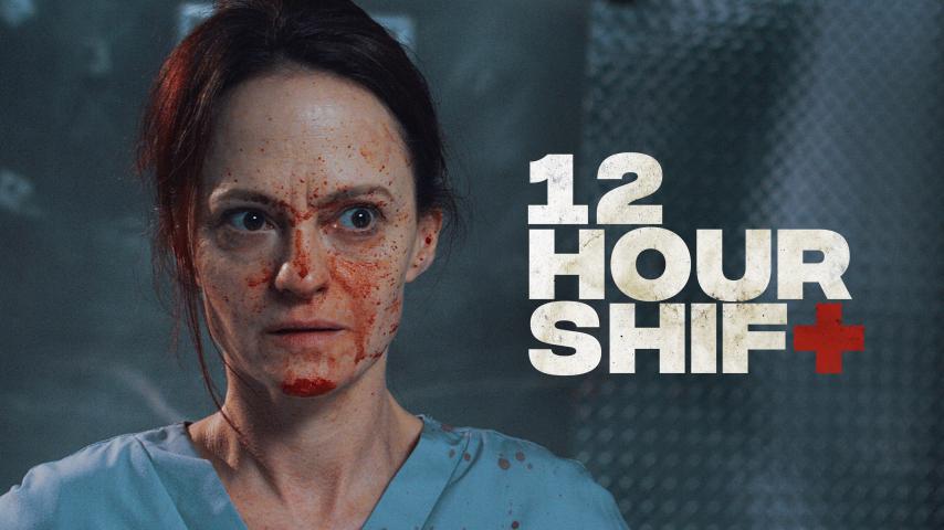 مشاهدة فيلم 12 Hour Shift 2020 مترجم