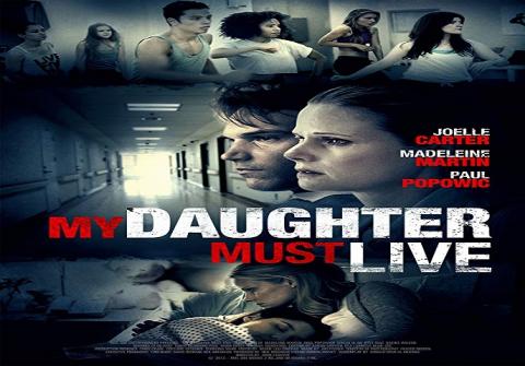 مشاهدة فيلم My Daughter Must Live 2014 مترجم