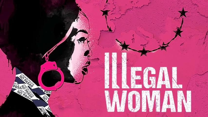 مشاهدة فيلم Illegal Woman 2020 مترجم