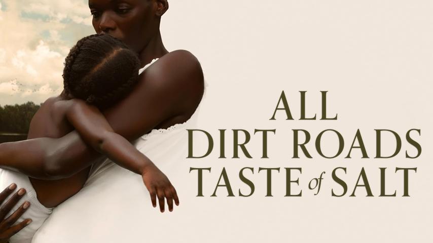 مشاهدة فيلم All Dirt Roads Taste of Salt 2023 مترجم