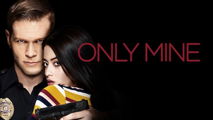 مشاهدة فيلم Only Mine 2019 مترجم