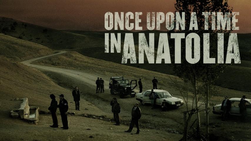 مشاهدة فيلم Once Upon a Time in Anatolia 2011 مترجم