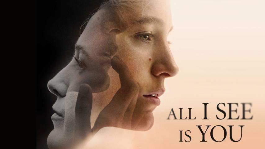 مشاهدة فيلم All I See Is You 2016 مترجم