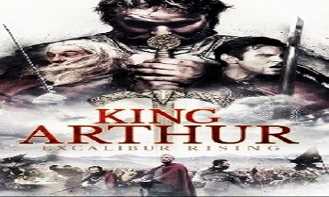 مشاهدة فيلم King Arthur Excalibur Rising 2017 مترجم