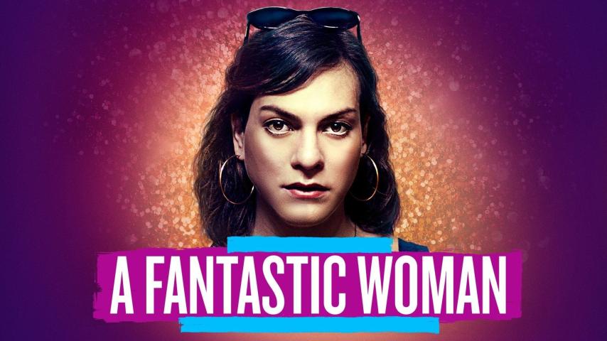 مشاهدة فيلم A Fantastic Woman 2017 مترجم