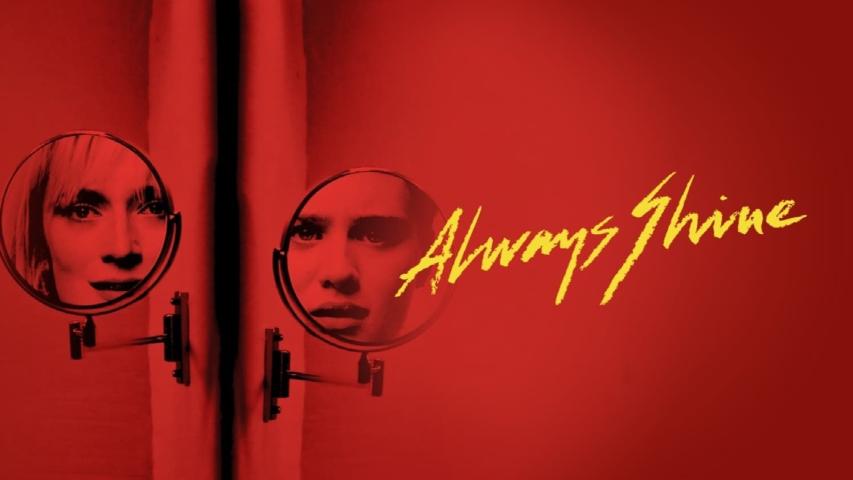 مشاهدة فيلم Always Shine 2016 مترجم