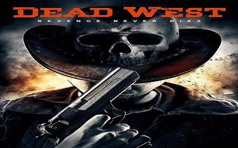 مشاهدة فيلم Dead West 2016 مترجم