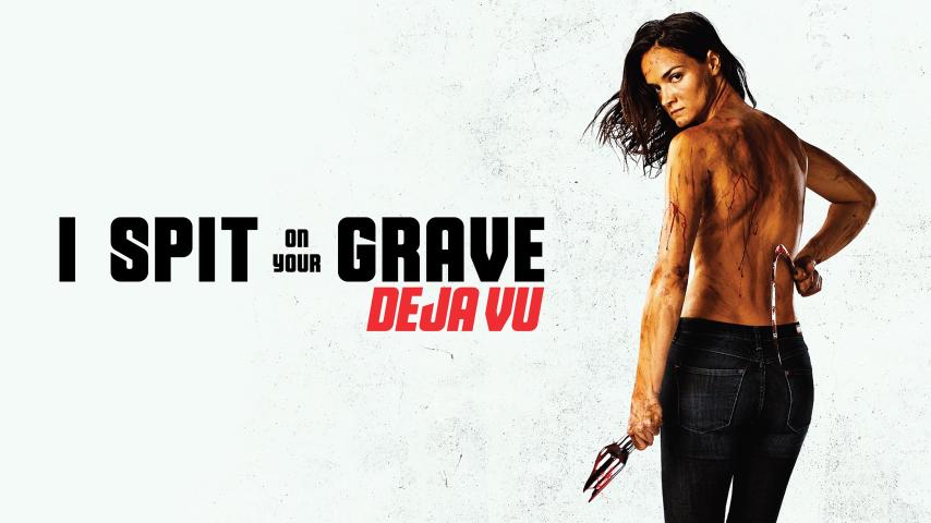 مشاهدة فيلم I Spit on Your Grave: Deja Vu 2019 مترجم