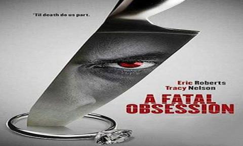 مشاهدة فيلم A Fatal Obsession 2015 مترجم