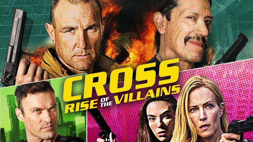 مشاهدة فيلم Cross: Rise of the Villains 2019 مترجم