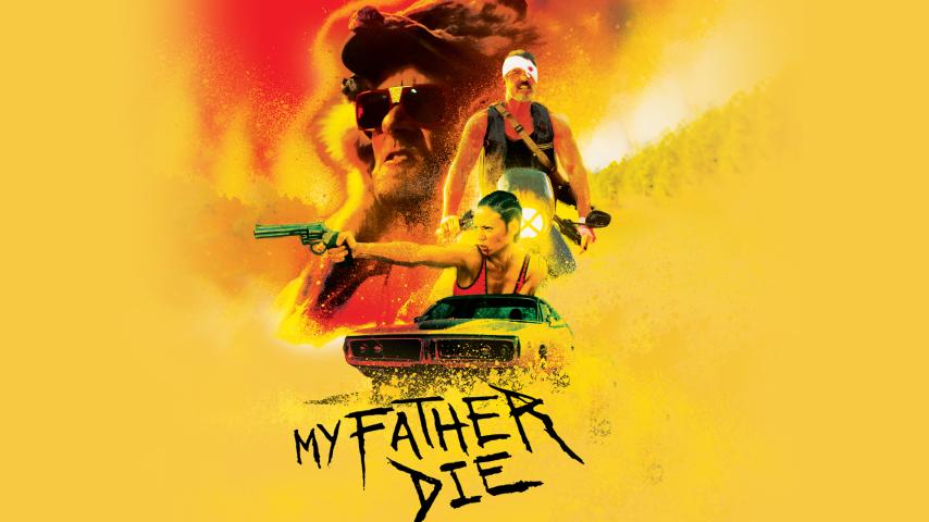 مشاهدة فيلم My Father Die 2016 مترجم