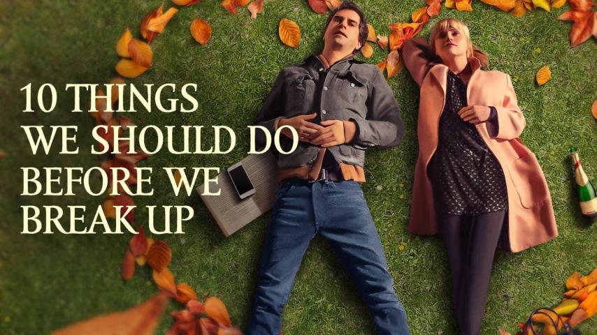 مشاهدة فيلم 10 Things We Should Do Before We Break Up 2020 مترجم