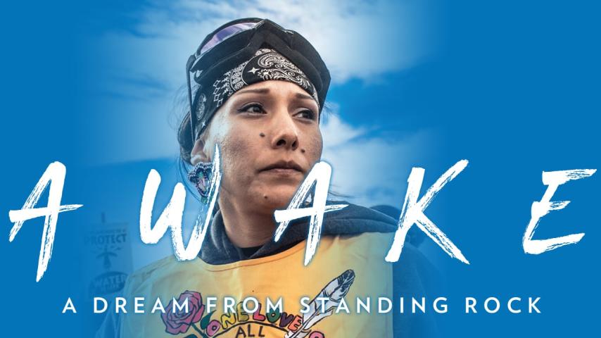 مشاهدة فيلم Awake: A Dream from Standing Rock 2017 مترجم