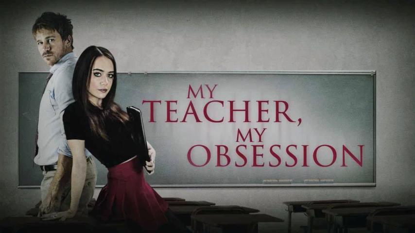 مشاهدة فيلم My Teacher, My Obsession 2018 مترجم