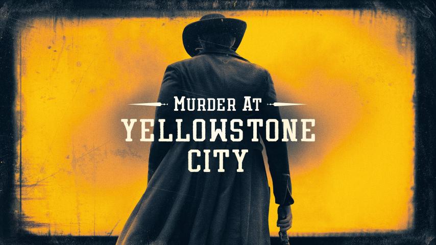 مشاهدة فيلم Murder at Yellowstone City 2022 مترجم