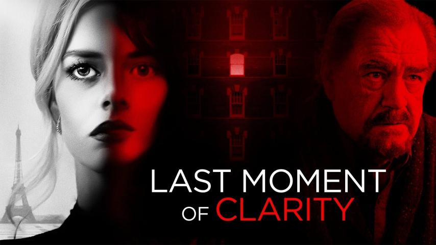 مشاهدة فيلم Last Moment of Clarity 2020 مترجم