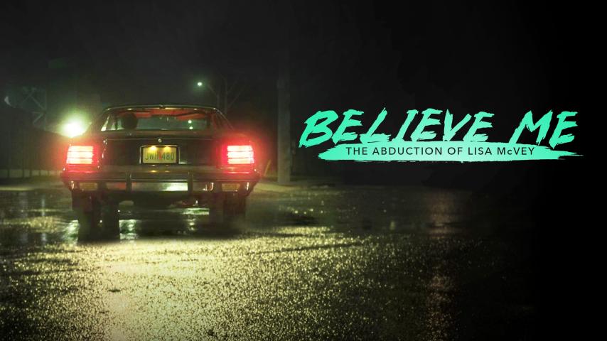 مشاهدة فيلم Believe Me: The Abduction of Lisa McVey 2018 مترجم