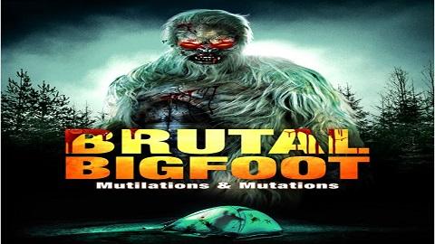 مشاهدة فيلم Brutal Bigfoot 2018 مترجم