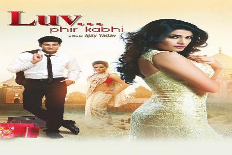 مشاهدة فيلم Luv Phir Kabhi 2014 مترجم