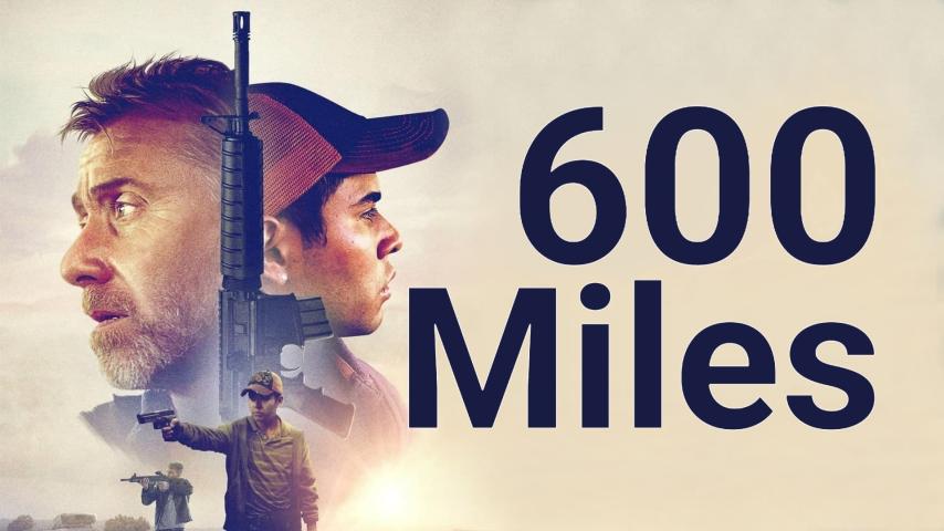 مشاهدة فيلم 600 Miles 2015 مترجم