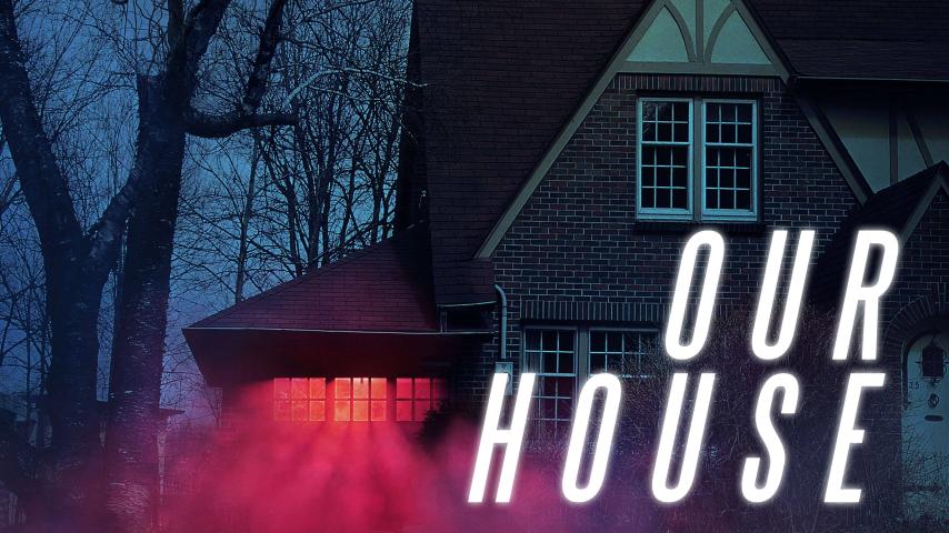 مشاهدة فيلم Our House 2018 مترجم