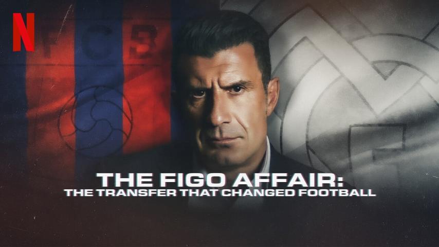 مشاهدة فيلم The Figo Affair: The Transfer that Changed Football 2022 مترجم