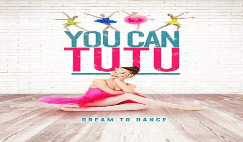 مشاهدة فيلم You Can Tutu 2017 مترجم