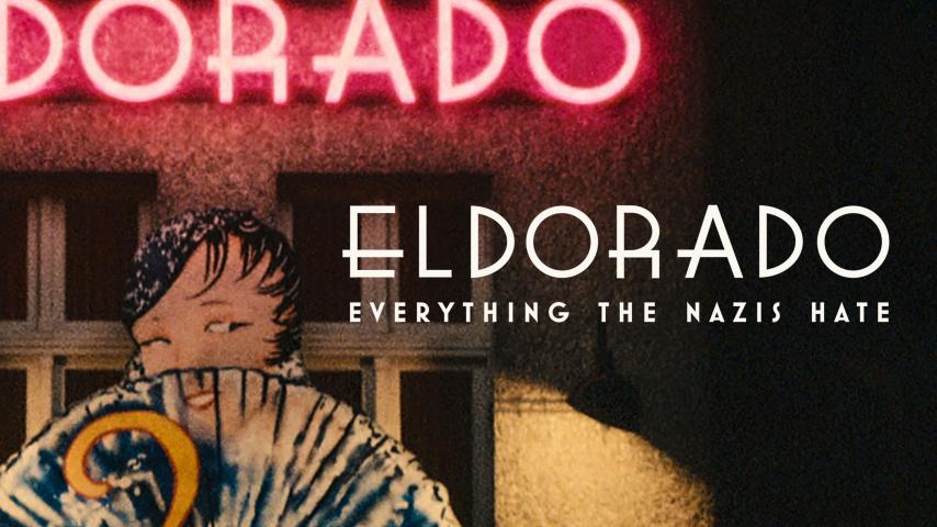 مشاهدة فيلم Eldorado: Everything the Nazis Hate 2023 مترجم