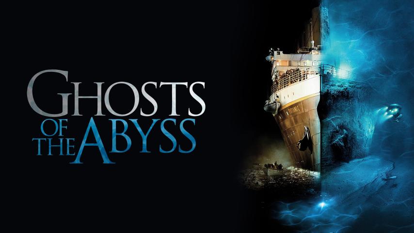 مشاهدة فيلم Ghosts of the Abyss 2003 مترجم